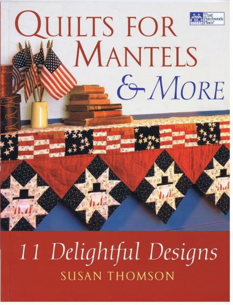 Quilts for Mantels & More